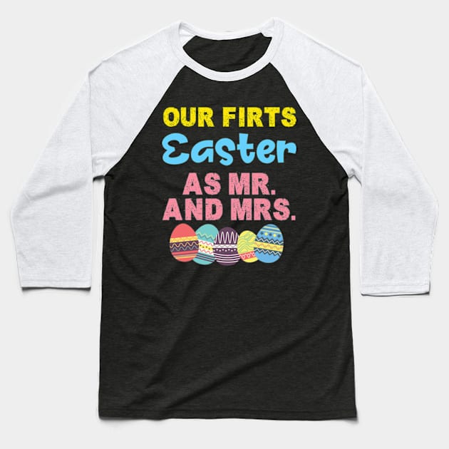 Our First Easter As Mr And Mrs Matching Couple Husband Wife Baseball T-Shirt by Shopinno Shirts